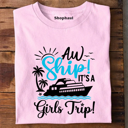 Aw Ship Girls Trip T-Shirt