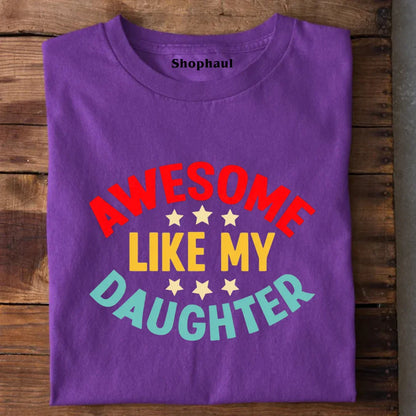 Awesome like my Daughter T-Shirt awesome like my daughter