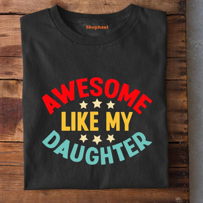 Awesome like my Daughter T-Shirt awesome like my daughter
