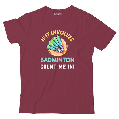 Kids If it Involves Badminton T-Shirt The Shophaul