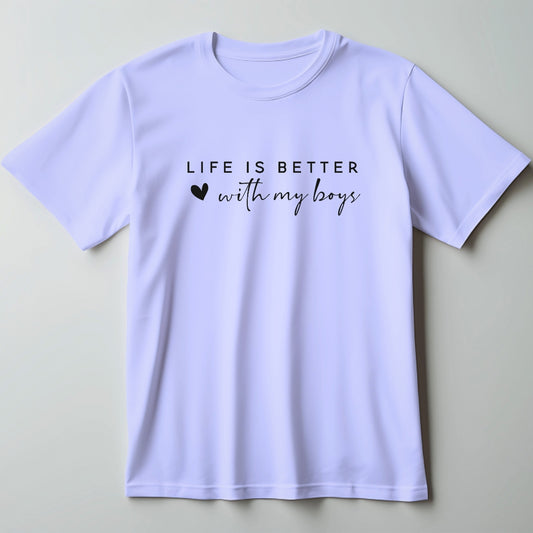 Life is Better with My Boys Mom T-Shirt