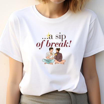 A Sip of Break Coffee T-Shirt