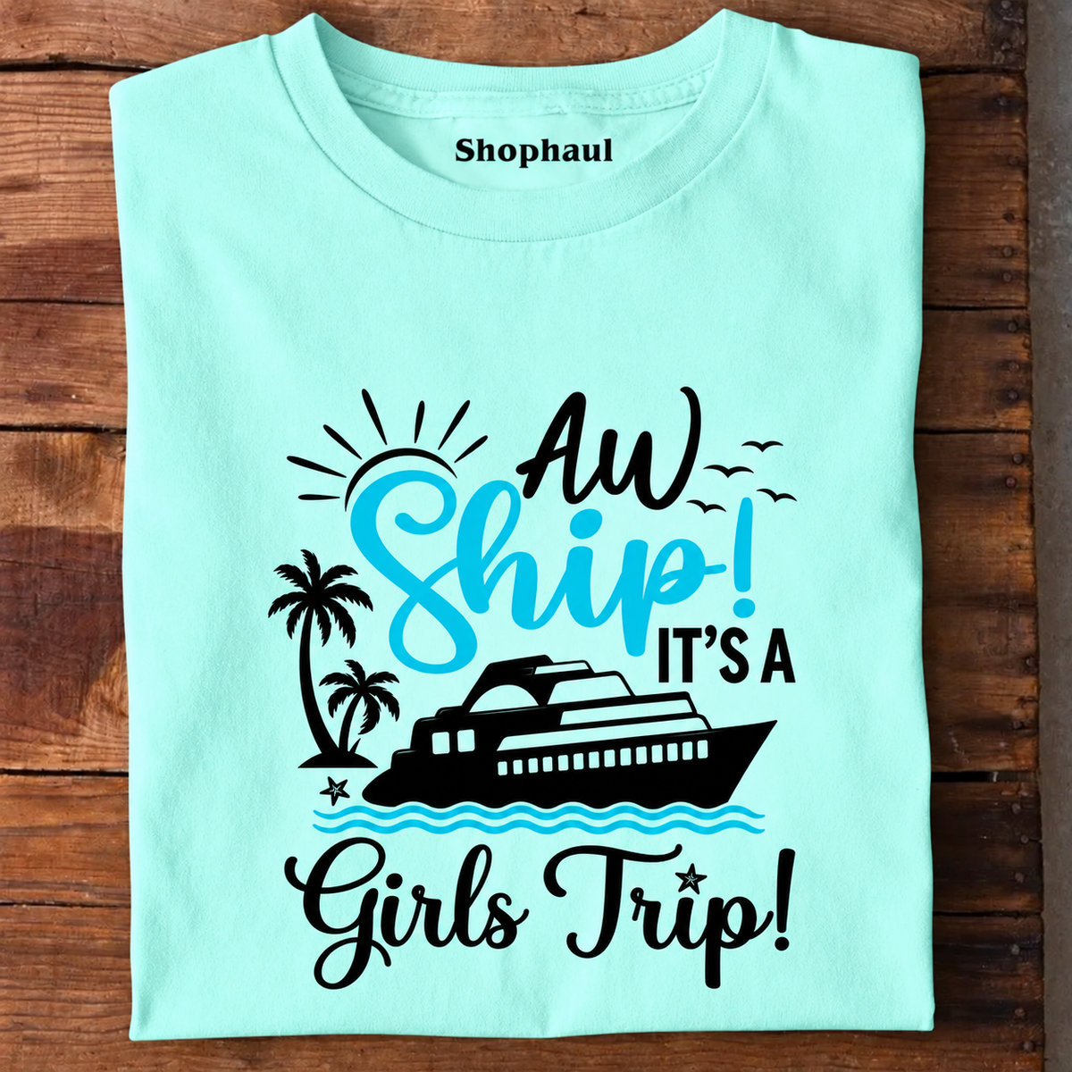 Aw Ship Girls Trip T-Shirt