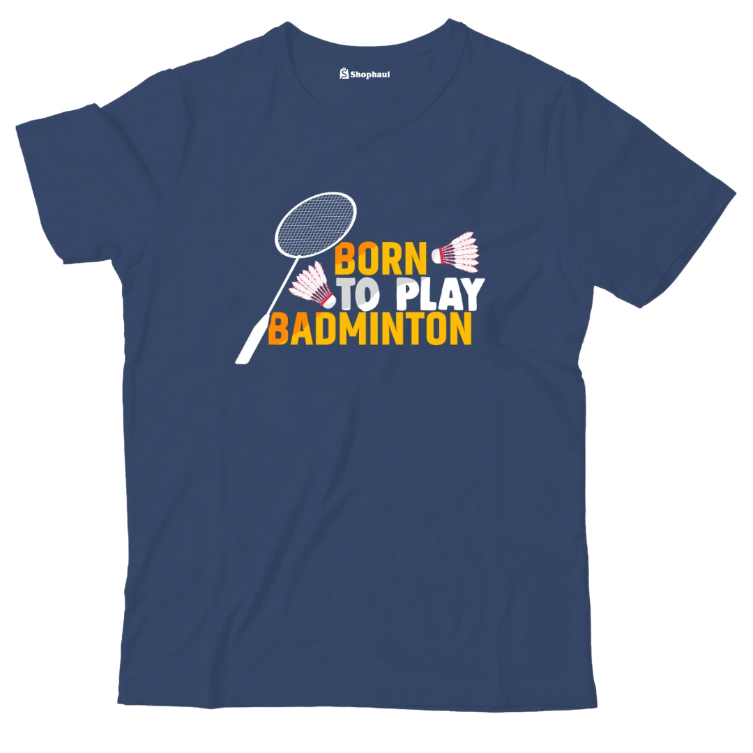 Kids Born to Play Badminton T-Shirt The Shophaul