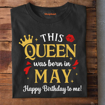 This Queen was Born in May Birthday T-Shirt