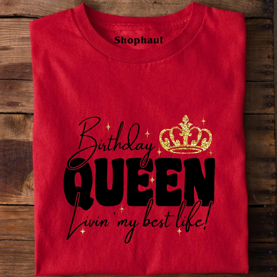 Birthday Queen Living Best Life T-Shirt