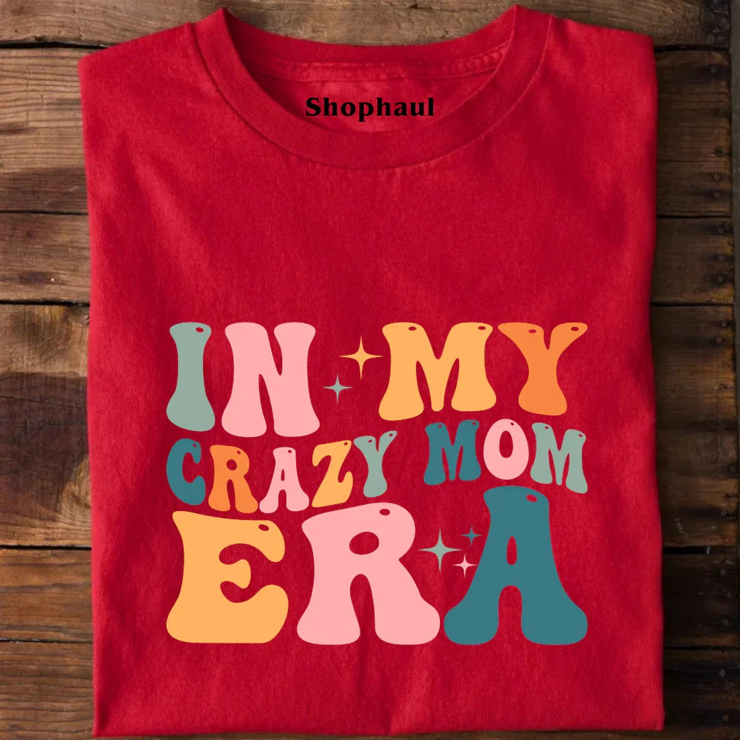 In My Crazy Mom Era T-Shirt 