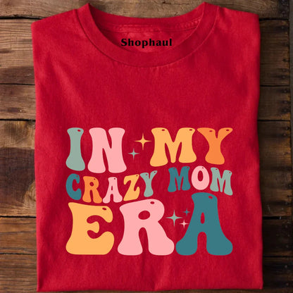 In My Crazy Mom Era T-Shirt 