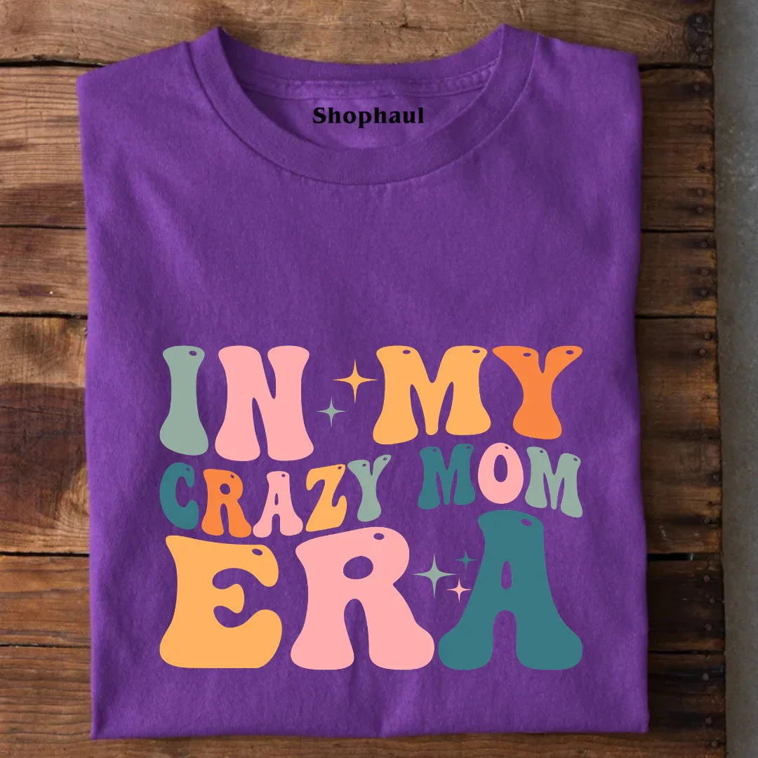 In My Crazy Mom Era T-Shirt 