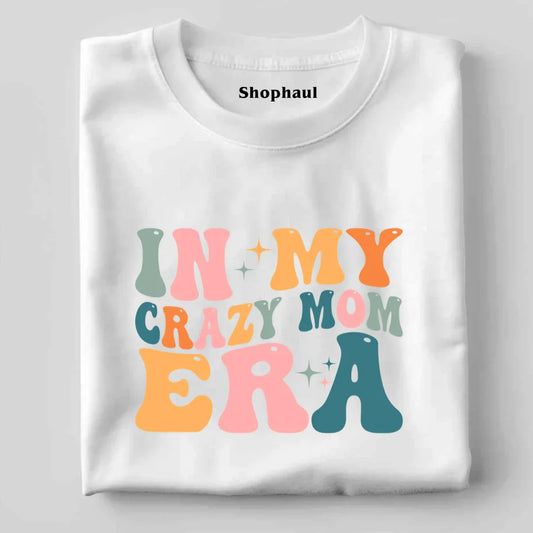 In My Crazy Mom Era T-Shirt 