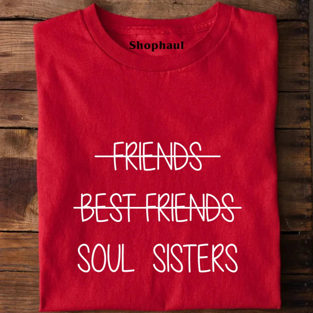 Friends Best Friends Soul Sisters T-Shirt best friends forever tshirt, besties tshirt, BFF, friends, Friends tshirt