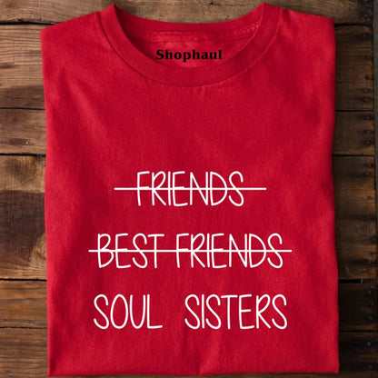 Friends Best Friends Soul Sisters T-Shirt best friends forever tshirt, besties tshirt, BFF, friends, Friends tshirt