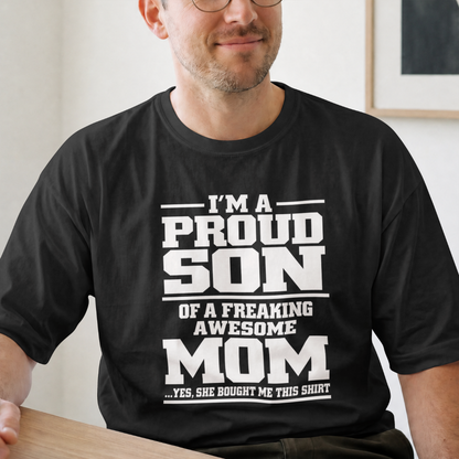 I am a Pround Son of Awesome Mom T-Shirt