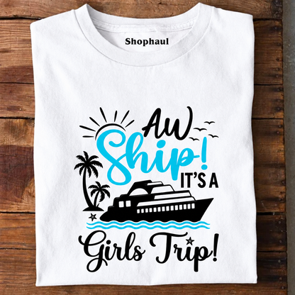 Aw Ship Girls Trip T-Shirt