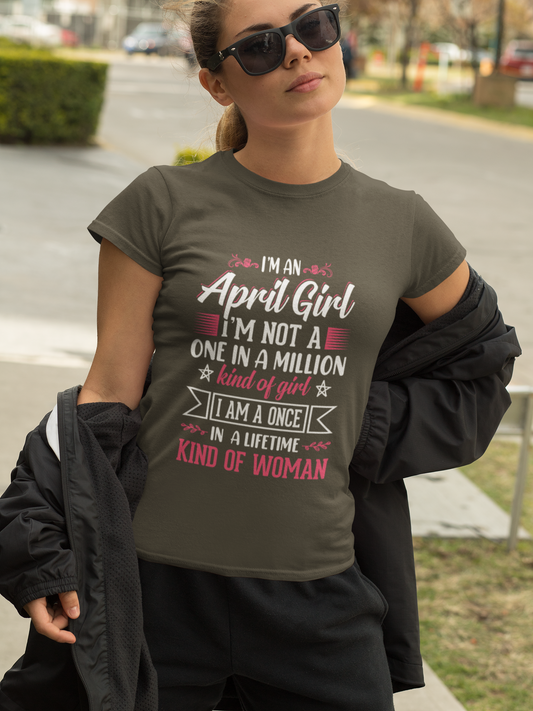 I'm an April Girl Birthday T-Shirt