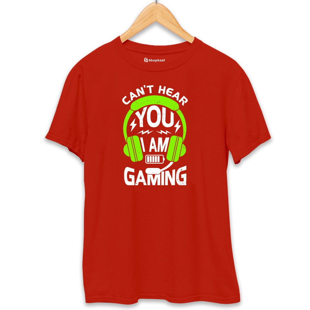 Can't Hear You I'am Gaming T-Shirt The Shophaul