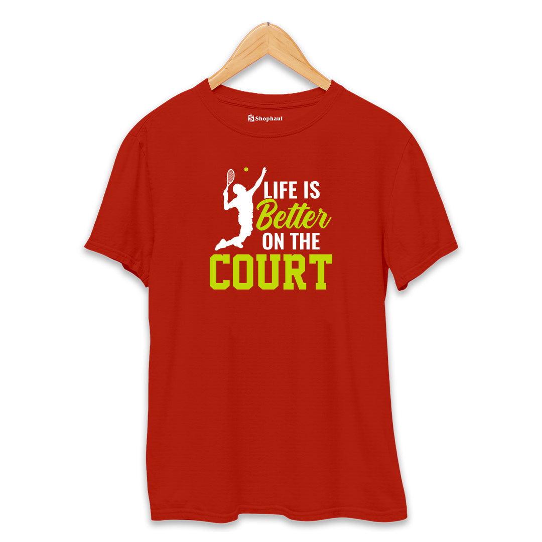 Life is Better on Court Tennis T-Shirt The Shophaul