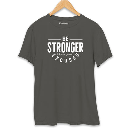 Be Stronger than Excuses Gym T-Shirt The Shophaul