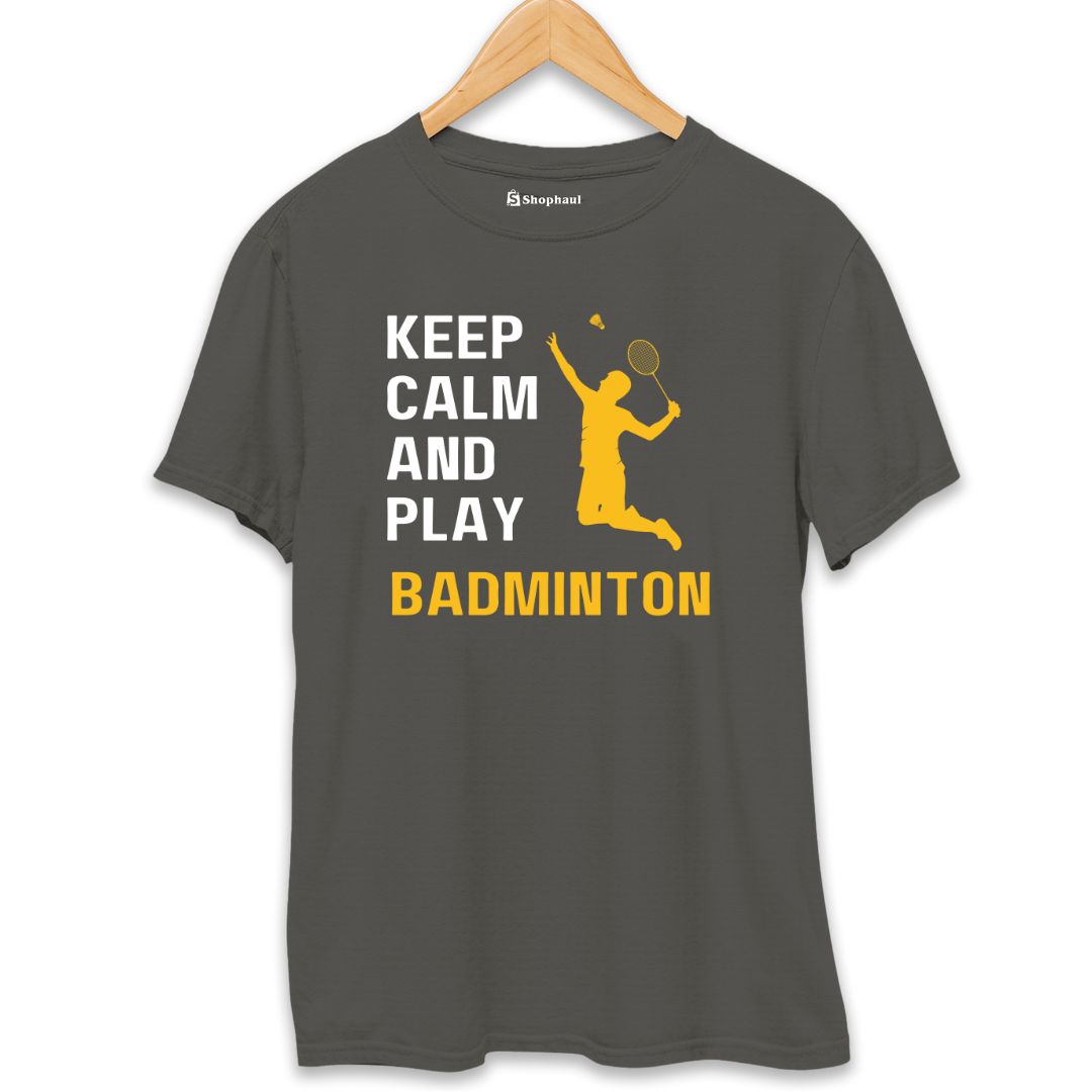 Keep Calm and Play Badminton T-Shirt The Shophaul