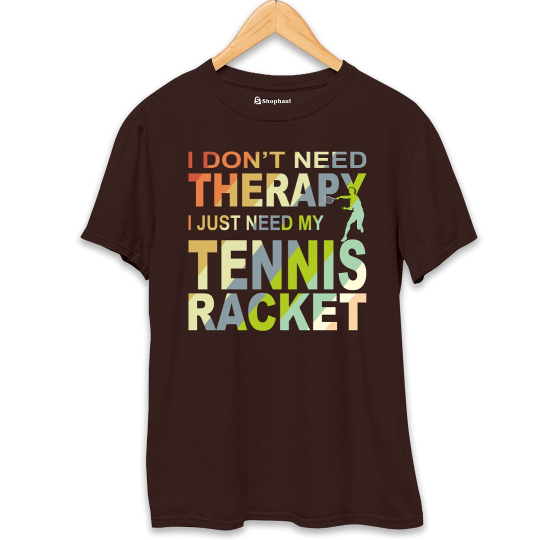 I Don't Need Therapy Tennis T-Shirt The Shophaul