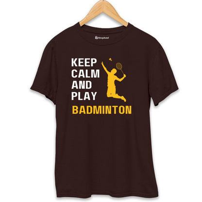 Keep Calm and Play Badminton T-Shirt The Shophaul