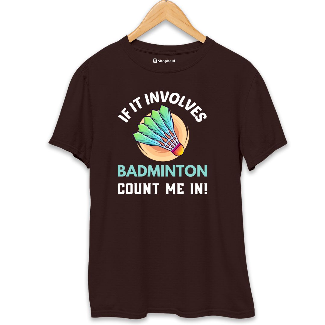 If It Involves Badminton T-Shirt The Shophaul