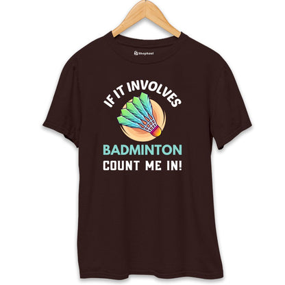 If It Involves Badminton T-Shirt The Shophaul