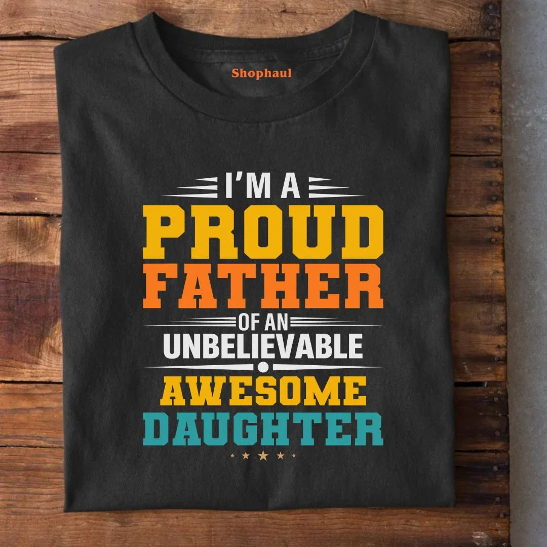 Father's day t shirt | Proud Father of Daughter T-Shirt - Black / S Dad, dad daughter, dad tshirt, Father, father daughter, father tshirt