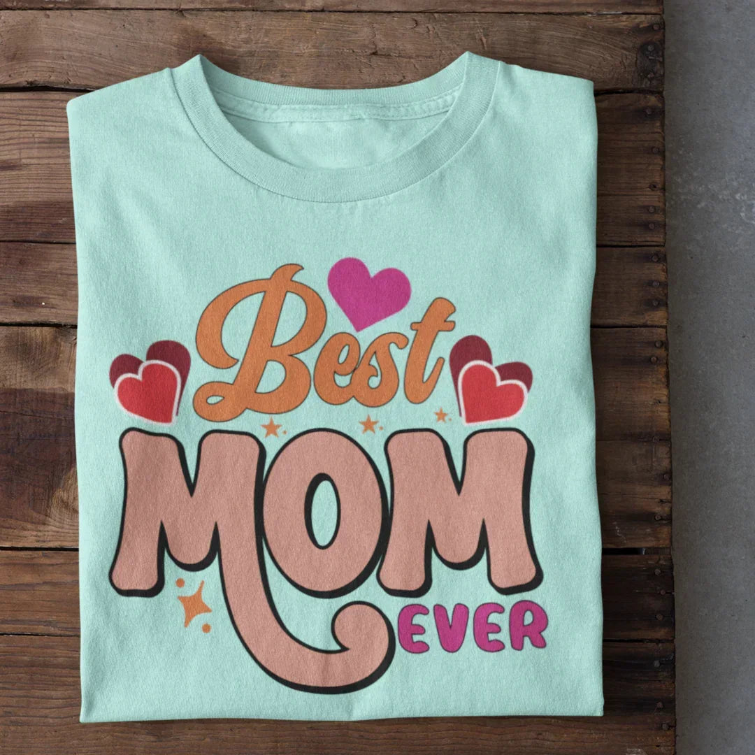 Best Mom Ever T-Shirt