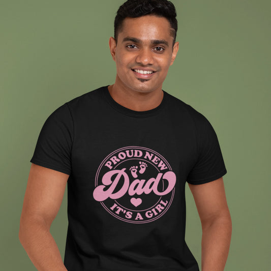 Proud New Dad It's a Girl T-Shirt 