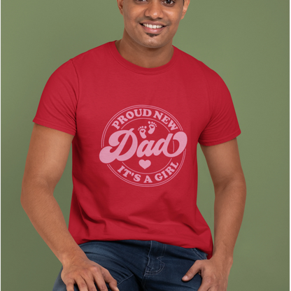 Proud New Dad It's a Girl T-Shirt 