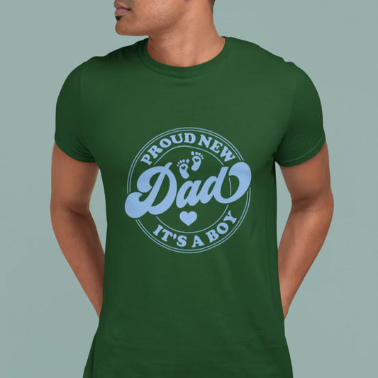 Proud New Dad It's a Boy T-Shirt new dad
