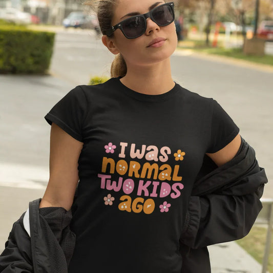 I Was Normal Two Kids Ago T-Shirt 