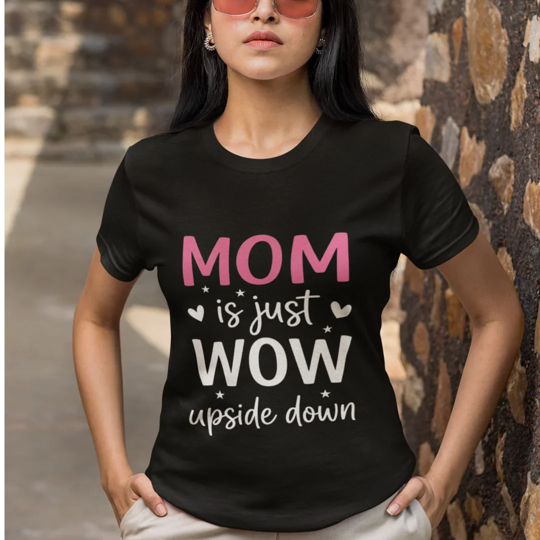 Mom is just wow T-Shirt mom, mom gifting, motherhood tshirt, mothers day