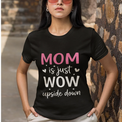 Mom is just wow T-Shirt mom, mom gifting, motherhood tshirt, mothers day