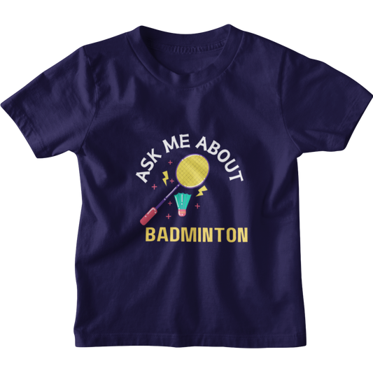 Kids Ask me About Badminton T-Shirt The Shophaul