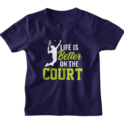 Kids Life is better on court Tennis T-Shirt The Shophaul