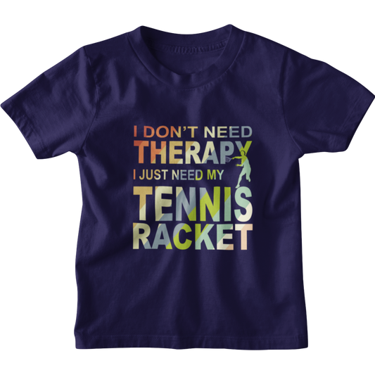 Kids I Don't need Therapy Tennis T-Shirt The Shophaul