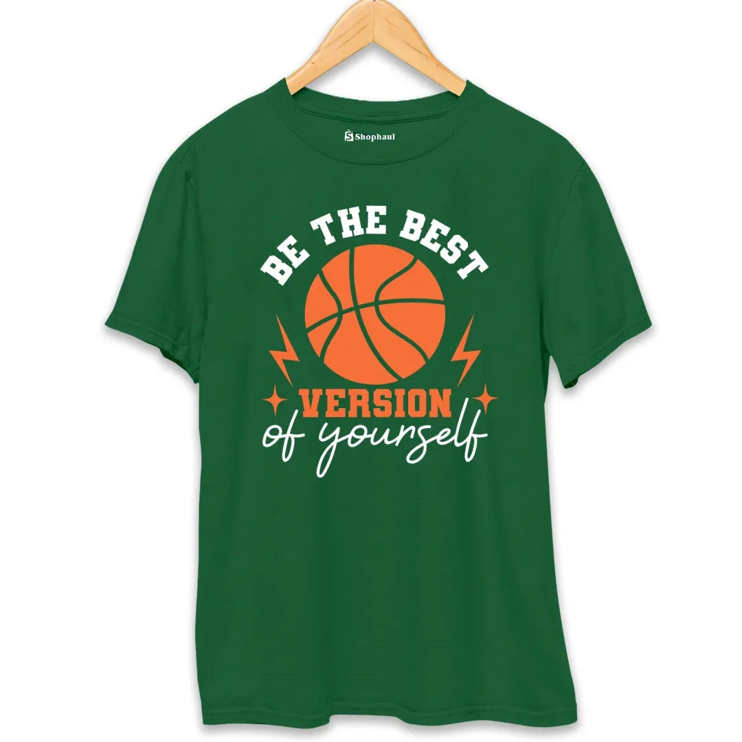 Be the Best Version of Yourself Basketball T-Shirt
