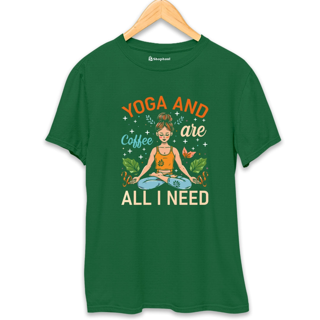 Yoga and Coffee are all I need T-Shirt