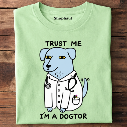 Trust Me I'M a Dogtor T-Shirt