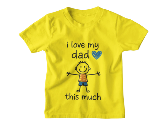 I Love my Dad Kid T-Shirt i love my dad