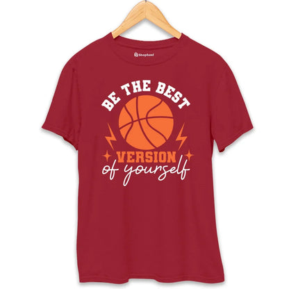 Be the Best Version of Yourself Basketball T-Shirt (Clearance Sale)