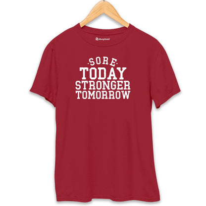 Sore Today Stronger Tomorrow Gym T-Shirt