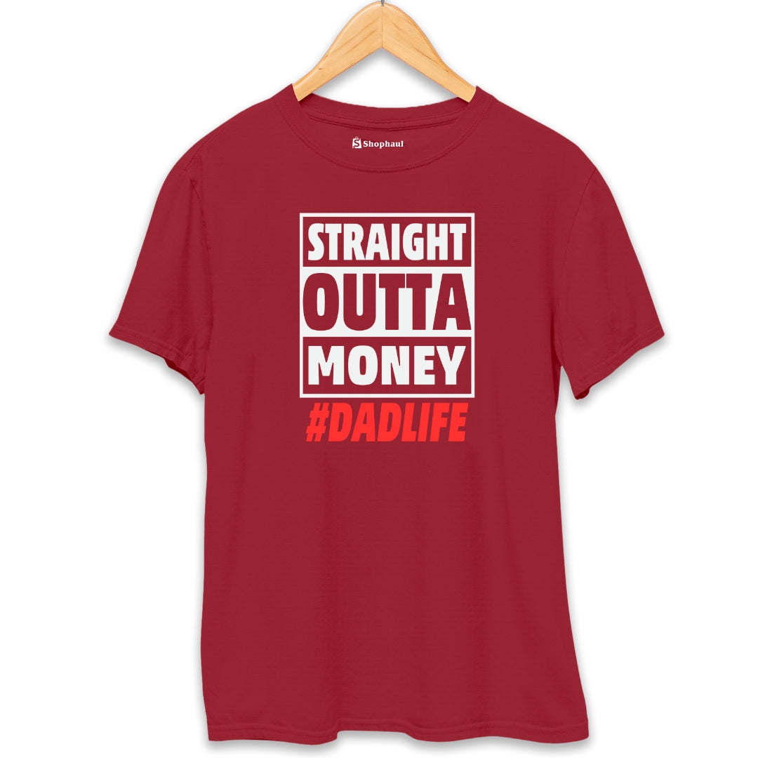 Stright Outta Money Dad T-Shirt The Shophaul