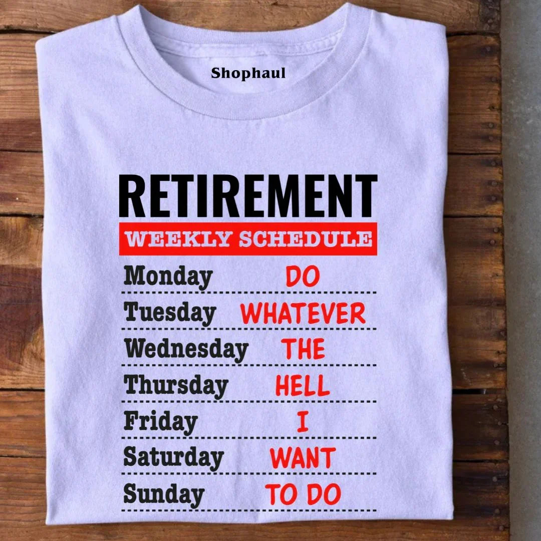 Retirement Weekly Schedule T-Shirt