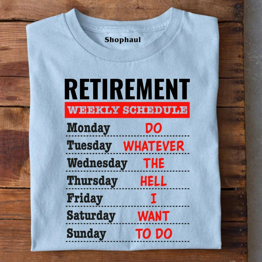 Retirement Weekly Schedule T-Shirt
