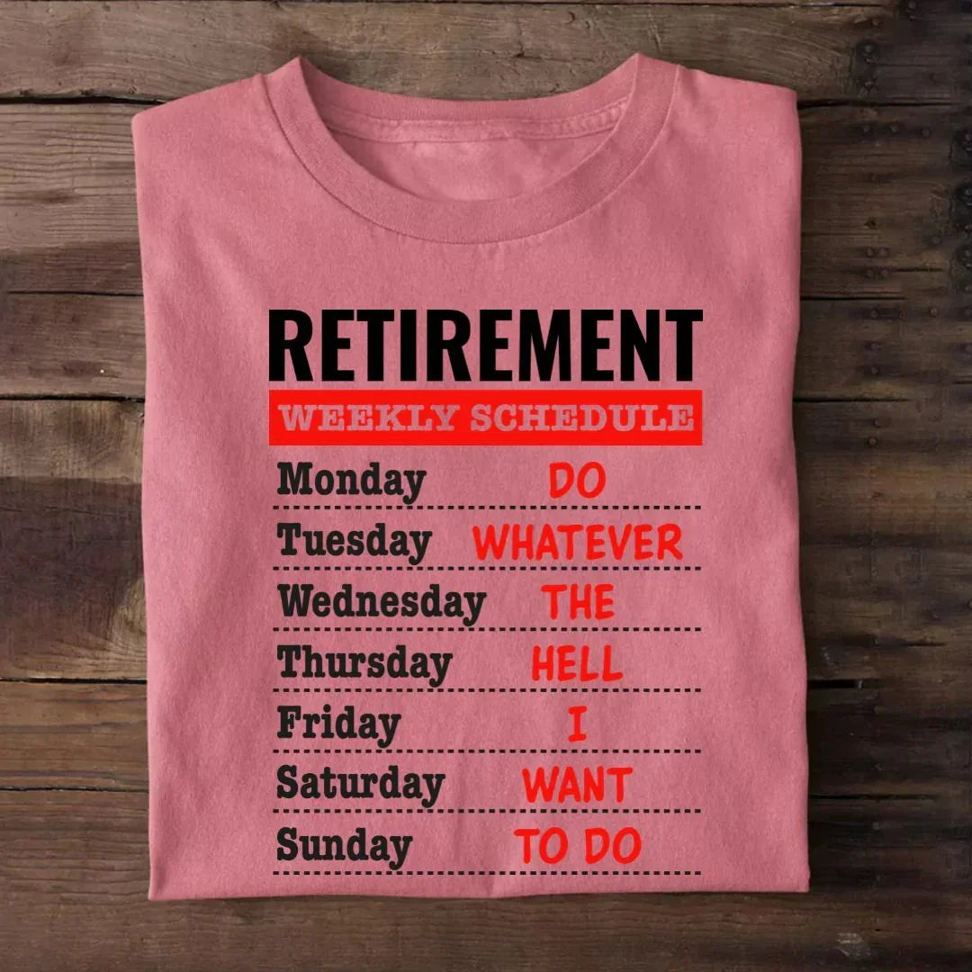 Retirement Weekly Schedule T-Shirt