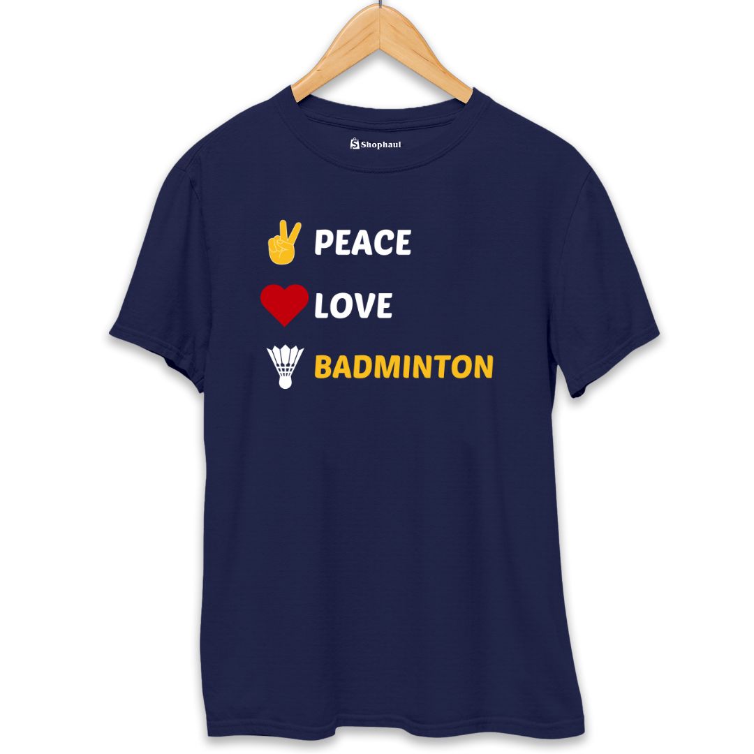 Peace Love Badminton T-Shirt The Shophaul