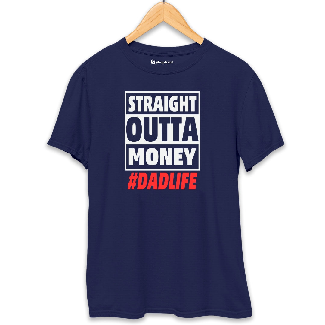 Stright Outta Money Dad T-Shirt The Shophaul